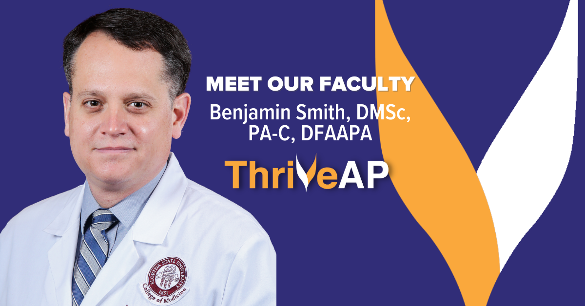 Featured ThriveAP Faculty Benjamin Smith, DMSc, PAC, DFAAPA